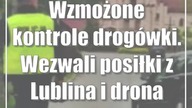 Wzmożone kontrole drogówki.  Wezwali posiłki z Lublina i drona