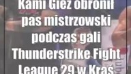 Kami Giez obronił pas mistrzowski podczas gali Thunderstrike Fight League 29 w Kraśniku