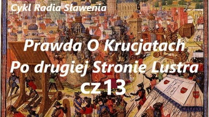 Prawda o Krucjatach-Pod Drugiej Stronie Lustra Cz 13 Nieudane spotkanie
