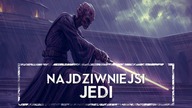  Najdziwniejsi Jedi w historii Zakonu HOLOCRON