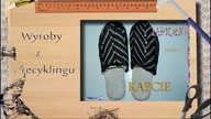 Wyroby z recyklingu:  ☾★⁑⁕⁂Kapcie TUTORIAL Slippers ☾★⁑⁕⁂