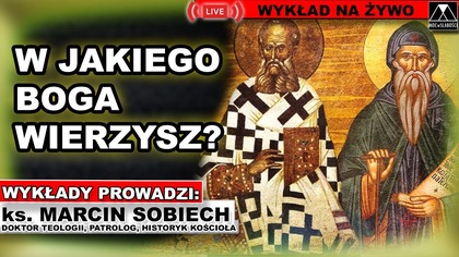 W JAKIEGO BOGA WIERZYSZ? Ks.  Marcin Sobiech