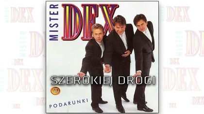 Mister Dex Szerokiej drogi