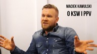Maciej Kawulski o KSW i PPV