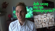 Jak uczę się na medycynie?