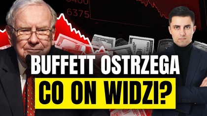 Buffett NIE kupuje akcji Widzi coś, czego rynek nie widzi?
