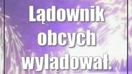 Lądownik obcych wylądował.  Nieziemskie efekty