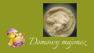 DOMOWY MAJONEZ, Jak zrobić majonez? by Magdalenkowe Frykasy