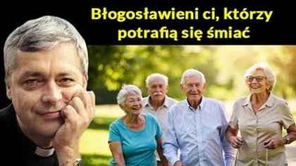 Błogosławieni Ci którzy potrafią się śmiać #pawlukiewicz