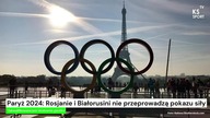 Paryż 2024: Rosjanie i Białorusini nie przeprowadzą pokazu siły [KSTV Sport]