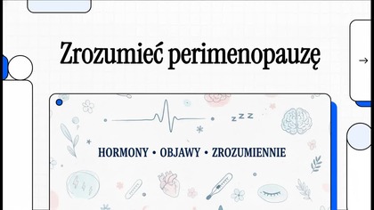 Zrozumieć perimenopauzę