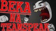 Beka Na TeamSpeak #1 - Od rodziców? 0_o