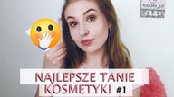 TANIE KOSMETYKI WARTE POLECENIA