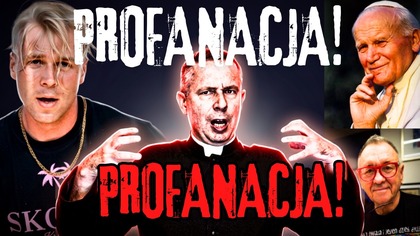 PROFANACJA! Gdzie Tu Tkwi Zło?