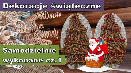 Dekoracja świąteczna - Elementy dekoracyjne do samodzielnego wykonania cz 1