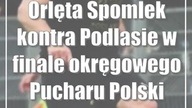 Orlęta Spomlek kontra Podlasie w finale okręgowego Pucharu Polski