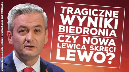 Tylko 2% poparcia dla Roberta Biedronia! Czy Nowa Lewica skręci na lewo?