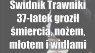 Świdnik: Trawniki: 37-latek groził śmiercią, nożem, młotem i widłami