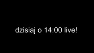 Dzisiaj live!
