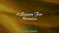 A Season for Miracles.  - PORA CUDÓW.  (1999) napisy