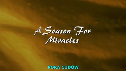 A Season for Miracles.  - PORA CUDÓW.  (1999) napisy