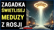 Świetlista meduza z Pietrozawodska! Ta tajemnica ma 50 lat!