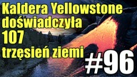 W obrębie superwulkanu Yellowstone wystąpiło ostatnio 107 trzęsień ziemi