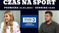 Kochańska & Michalewicz - #CZASNASPORT - 13. 03. 2024r.