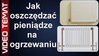Jak oszczędzać pieniądze na ogrzewaniu