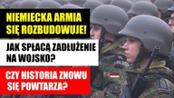 Niemiecka Armia się rozbudowuje! Jak spłacą zadłużenie na wojsko? Historia się powtarza?
