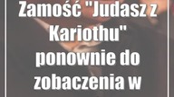 Zamość: Judasz z Kariothu ponownie do zobaczenia w Zamościu