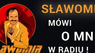 SŁAWOMIR MÓWI O MNIE W RADIU !