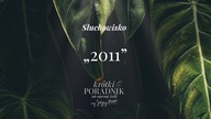 Słuchowisko #67 | 2011 | Krótki poradnik jak ogarnąć życie [PODCAST]