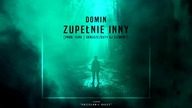 DOMIN - ZUPEŁNIE INNY FEAT.DJ ELEMENT  PROD.FERU