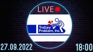 Widzowie rządzą światem - Trolley Problem, Inc.  - 27. 09 - 18:00