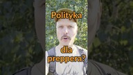 Polityka dla preppera: umiesz liczyć, licz na siebie!