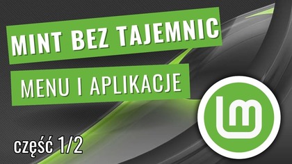 Linux Mint  jak zacząć? Praktyczny poradnik  | Część 1