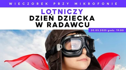 Lotniczy Dzień Dziecka w Radawcu | Wieczorek przy Mikrofonie