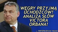 Węgry przyjmą uchodźców? Victor Orban stawia warunki!