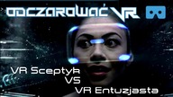 Odczarować VR #3 - Odpowiedź na film NRGeeka Vr Sceptycyzm