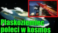 Amerykanin poleci własną rakietą, aby udowodnić że Ziemia jest płaska