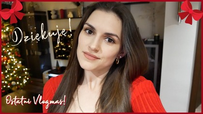 MAM CUDOWNYCH LUDZI WOKÓŁ SIEBIE!  / OSTATNI VLOGMAS