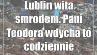 Lublin wita smrodem.  Pani Teodora wdycha to codziennie
