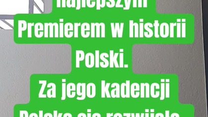 Najlepszy Premier w historii Polski.