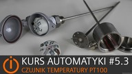 Kurs Automatyki #5. 3 Czujnik temperatury PT100 i PLC