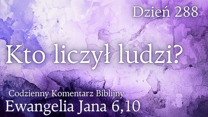 Kto liczył ludzi? | Ew.  Jana 6,10 | Fabian Błaszkiewicz