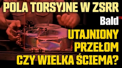 Zakazana Nauka ZSRR.  Odkryli zjawiska których do dziś boi się akademicki mainstream?