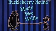 Pies Huckleberry 05. Pies Huckleberry kontra Tyci Willy