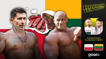 POLSKA - LITWA: KOMENTARZ ALTERNATYWNY | Robiłem ten mecz