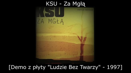 KSU - Za Mgłą [Demo z płyty Ludzie Bez Twarzy - 1997]